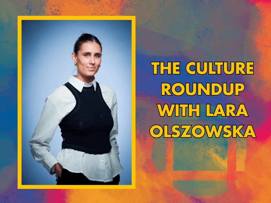 The Culture Roundup with Lara Olszowska